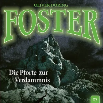 Folge 3: Die Pforte zur Verdammnis (Oliver Döring Signature Edition) by Foster