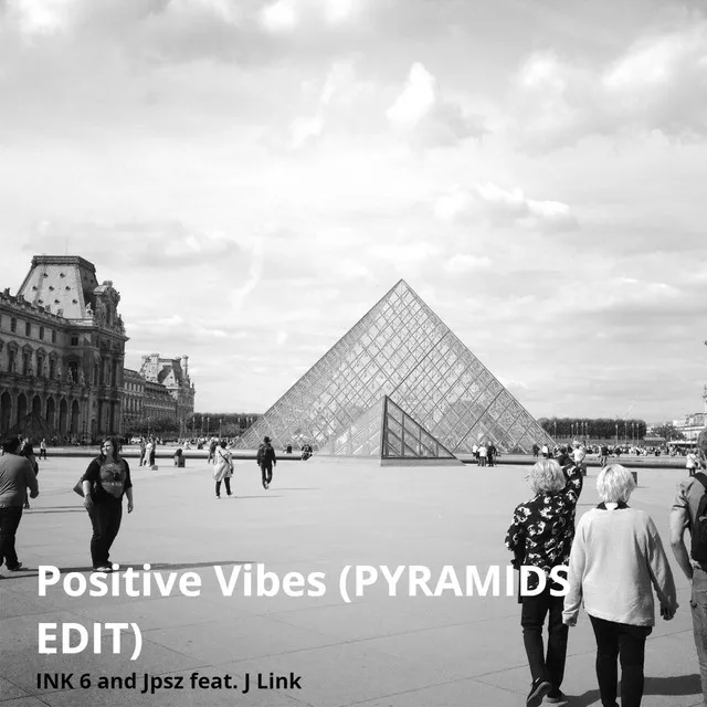 Positive Vibes - Pyramids Edit