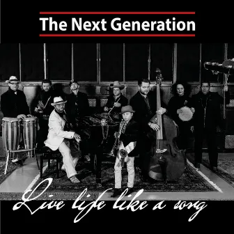 Live Life Like A Song by The Next Generation