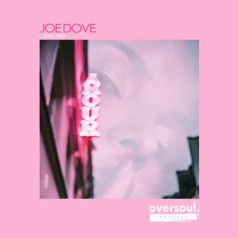 Love Me by Joe Dove