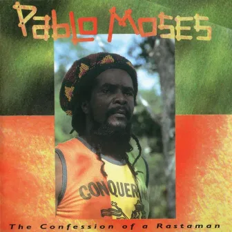 The Confession of a Rastaman by Pablo Moses