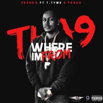 Where I'm From (Tha9) by Franko