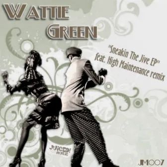 Sneakin' The Jive EP by Wattie Green