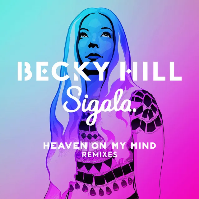 Heaven On My Mind (HOSH Remix feat. Sigala)