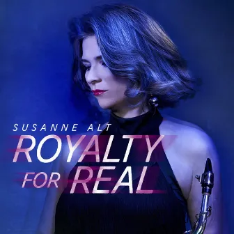 Royalty for Real by Susanne Alt