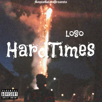 Hard Times by Lo$o