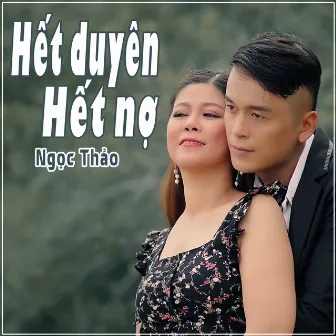 Hết Duyên Hết Nợ by Ngoc Thao