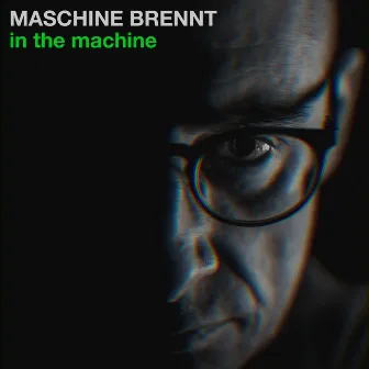 In the machine by Maschine Brennt