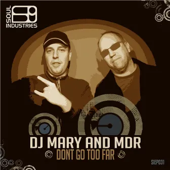 Don't Go Too Far by DJ Mary