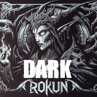 DARK by RoKun