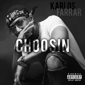 Choosin’ by Karlos Farrar