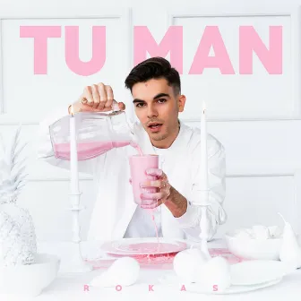 Tu Man by Rokas