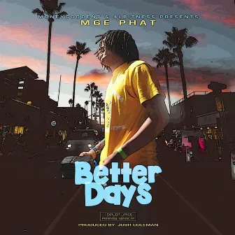 Better Days by MGE Phat