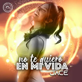 No Te Quiero en Mi Vida by Jace