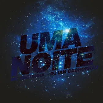 Uma Noite by MC Beguinha