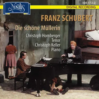 Schubert: Die Schöne Müllerin (The Fair Maid Of The Mill) by Christoph Homberger