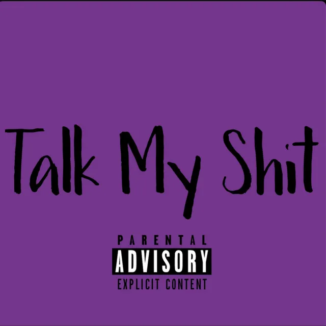 Talk My Shit