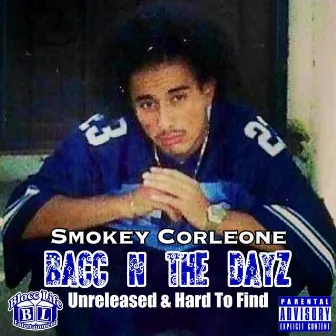 BACC N THE DAYZ: Unreleased & Hard To Find by Smokey Corleone