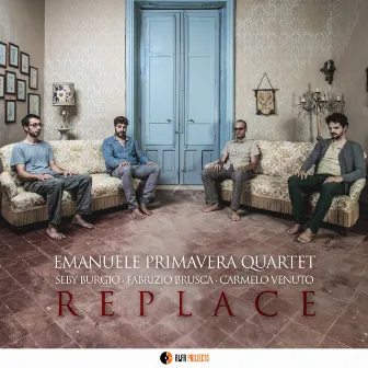 Replace by Emanuele Primavera Quartet