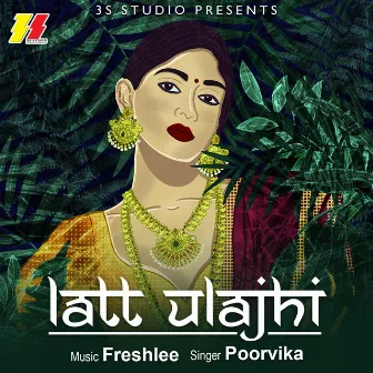 Latt ulajhi by 