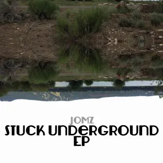 Stuck Underground EP by Jomz