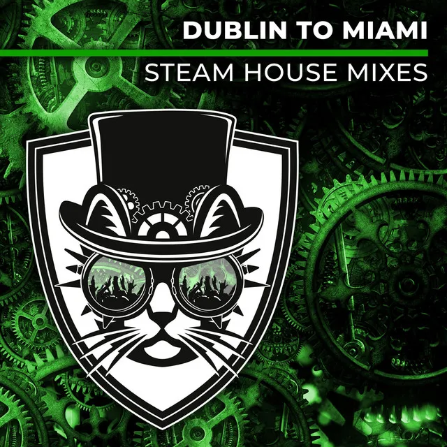 Dublin to Miami (Steam House Extended)