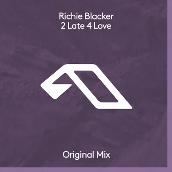 2 Late 4 Love by Richie Blacker