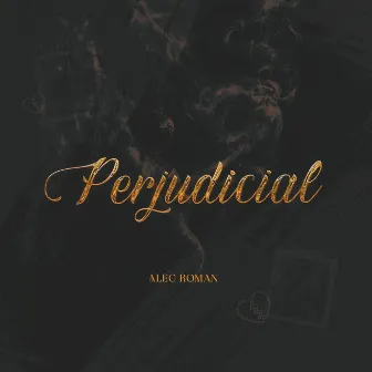 Perjudicial by Alec Roman