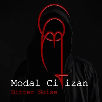 Bitter Noise by Modal Citizan