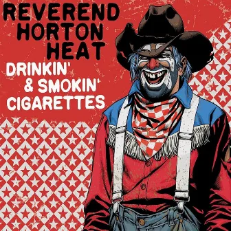 Drinkin' & Smokin' Cigarettes by The Reverend Horton Heat