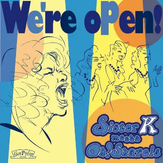 We're Open! (Sister K Meets Oh! Sharels) by Sister K