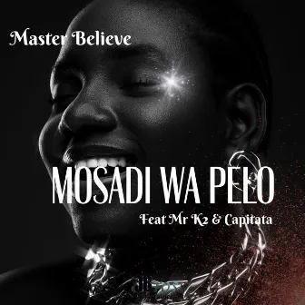 MOSADI WA PELO by Master Believe