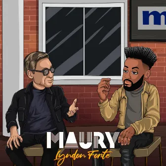 Maury by Lyndon Forte