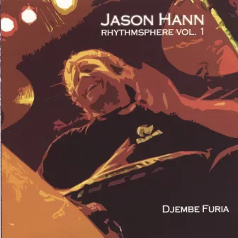 Rhythmspere, Vol. 1 (Djembe Furia) by Jason Hann