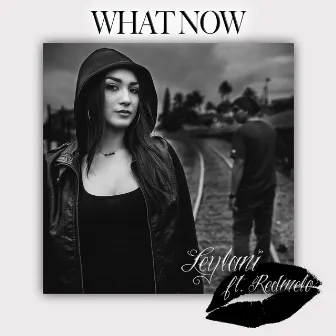 What Now (feat. Redmelo) by Leylani