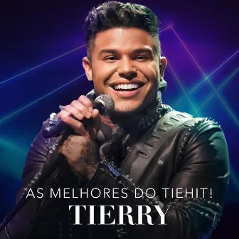 Tierry - As Melhores do Tiehit! by Tierry