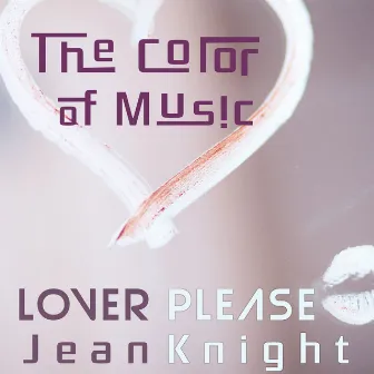 The Color of Music: Lover Please by Jean Knight