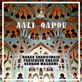 Aali Qapou by Parichehr Khajeh