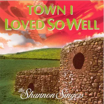 The Town I Loved So Well by The Shannon Singers