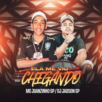 Ela Me Viu Chegando by DJ Jadson SP