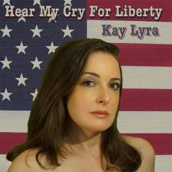 Hear My Cry For Liberty by Kay Lyra