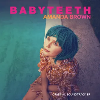 Babyteeth (Original Soundtrack) by Amanda Brown