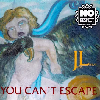 You Can't Escape by JL