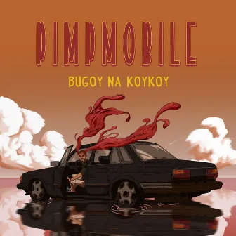 Pimpmobile by Bugoy Na Koykoy