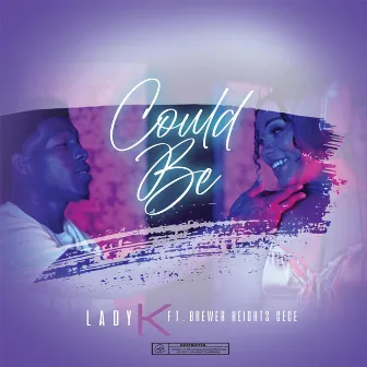 Could Be by Lady K