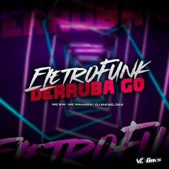 Eletrofunk Derruba Go by DJ MANEL 062