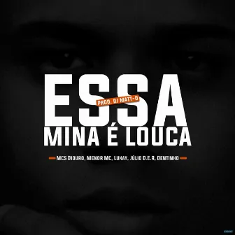 Essa Mina É Louca by MC Julio D.E.R.