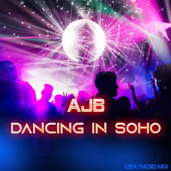 Dancing In Soho (USA Radio Mix) by AJB