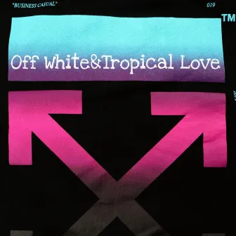 Off White And Tropical Love by DJ JHS