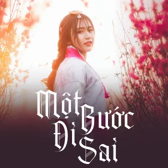 Một Bước Đi Sai by Nhiên Music